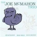 Joe McMahon Trio delight with fine sense of colors and tones on self-titled CD