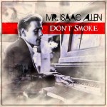 Mr. Isaac Allen scores big on his debut CD Don't Smoke