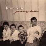 Tom Smith CD Journey Home offers emotional joy and solid craftsmanship