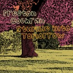 Preston Cochran offers pop-rock gem with Stumble Into Tomorrow