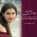 Kirsten Manville has a lot to offer listeners on Some People Sing