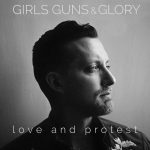 Girls Guns & Glory take things to a higher level on Love And Protest