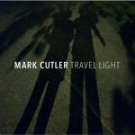 Mark Cutler has arrived with Travel Light album