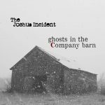 The Joshua Incident reaches higher artistic level with Ghosts In The Company Barn