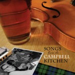 Songs From The Campbell Kitchen is a personal work well-crafted by personal care