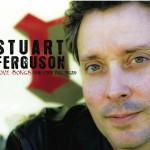 Stuart Ferguson releases beautiful, well-woven sophomore CD for 5Th Chakra Records