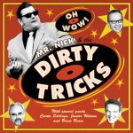 Mr. Nick And The Dirty Tricks shine on their fabulous debut CD Oh Wow!