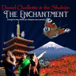 Daniel Ouellette & The Shobijian offers up alluring fun on CD The Enchantment