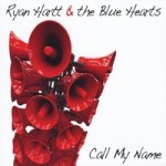 Ryan Hartt & The Blue Hearts offer up plenty of fun, talent on new Call My Name CD