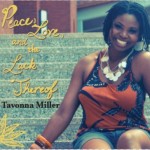 Tavonna Miller serves up the soul on her new Peace, Love, And The Lack Thereof CD