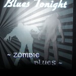 Blues Tonight Band score big with Zombie Blues CD