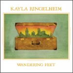 Kayla Ringelheim expresses beauty and truth on Wandering Feet CD