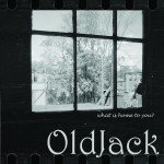 Oldjack reaches new artistic high on What Is Home To You album