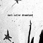 Mark Cutler does it again with roots nugget CD Dreamland