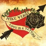 Mike Verge brilliantly comes into his own with Love Is A Tattoo album