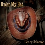 Lenny Solomon shines musically and lyrically on Under My Hat album