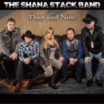 Shana Stack Band offer interesting treats, re-worked versions of old songs on Then And Now album
