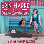Erin Harpe & The Delta Swingers keep it real on debut album Love Whip Blues