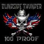 Blindside Thunder rock hard, rock well on 100 Proof album