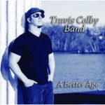 Travis Colby Band take it to a higher level on A Better Age