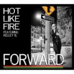 Hot Like Fire prove their worth with Forward CD