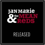 Jan Marie & The Mean Reds offer fine live document with Released