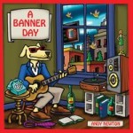Andy Newton impresses greatly with debut CD A Banner Day
