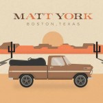 Matt York branches out on his with Boston, Texas CD; former Wide Iris front man has his own sound
