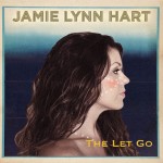 Jamie Lynn Hart soars on the strength of amazing voice with The Let Go album