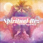 Spiritual Rez offer a fun party vibe with Setting In The West