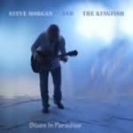 Steve Morgan And The Kingfish offer a lot on Blues In Paradise, a must have local CD