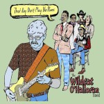 The Wildcat O'Halloran Band offer interesting blues arrangements of familiar songs on That Boy Don't Play No Blues