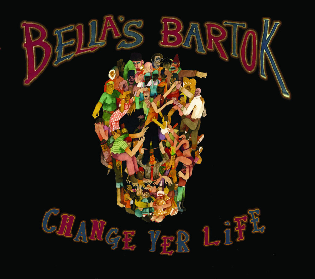 Bella’s Bartok impresses doing things their way on Change Yer Life album Bill Copeland Music News