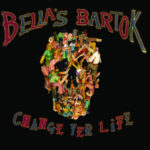 Bella's Bartok impresses doing things their way on Change Yer Life album