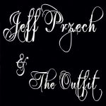 Jeff Przech & The Outfit take things to a higher level for this Connecticut singer-songwriter
