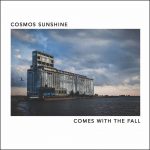 Cosmos Sunshine's Comes With The Fall is pure rock and roll fun
