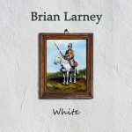 Connecticut's Brian Larney offers strong melodies, harmonies, engaging vocals on White