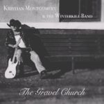 Kristian Montgomery & The Winterkill Band create epic Americana roots album The Gravel Church