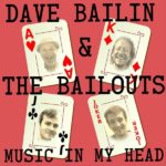 Dave Bailin & The Bailouts are all aces on Music In My Head