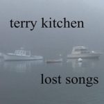 Terry Kitchen offers beautiful document of his life with Lost Songs