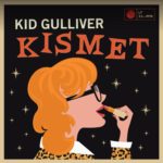 Kid Gulliver deliver pop-rock their own glorious way on Kismet