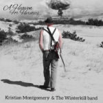 Kristian Montgomery And The Winterkill Band offer greater Americana vision with A Heaven For Heretics