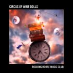 Rocking Horse Music Club's rock opera Circus Of Wire Dolls is a must have, must see