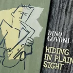 Dino Govoni's huge talent is Hiding In Plain Sight