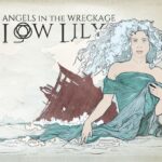 Low Lily raises Angels In The Wreckage to new heights of excellence